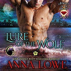Lure of the Wolf: Aloha Shifters, Jewels of the Heart, Book 2 by Anna Lowe