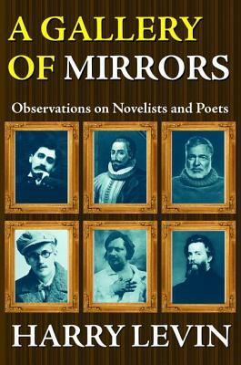 A Gallery of Mirrors: Observations on Novelists and Poets by T. Tregear, Harry Levin