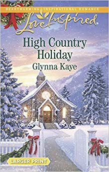 High Country Holiday by Glynna Kaye