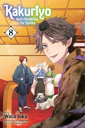 Kakuriyo: Bed &amp; Breakfast for Spirits, Vol. 8 by Midori Yuma, Waco Ioka