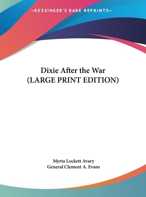 Dixie After the War by Myrta Lockett Avary