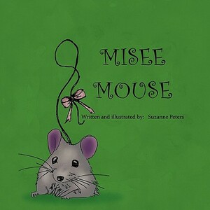 Misee Mouse by Suzanne Peters