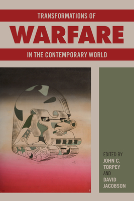 Transformations of Warfare in the Contemporary World by David Jacobson