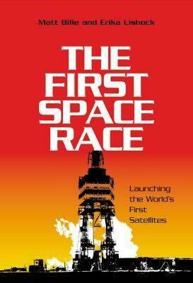 The First Space Race by Erika Lishock, Matthew A. Bille