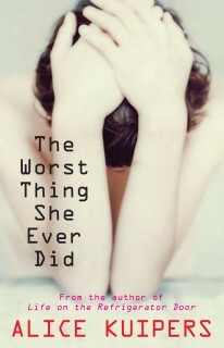 The worst thing she ever did by Alice Kuipers