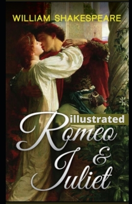 Romeo and Juliet illustrated by William Shakespeare