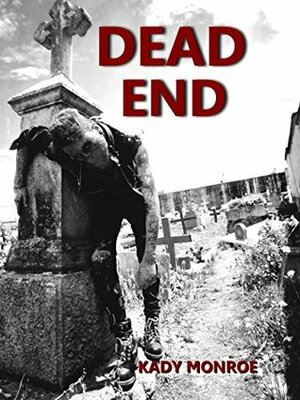 Dead End by Kady Monroe
