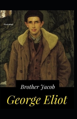 Brother Jacob Illustrated by George Eliot