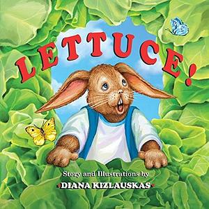 LETTUCE!: Humor and Heart in Verse for Beginner Readers by Diana Kizlauskas, Diana Kizlauskas