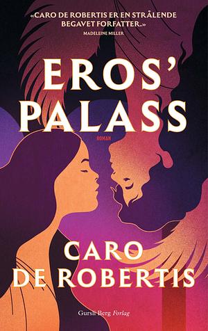 Eros' palass by Caro De Robertis