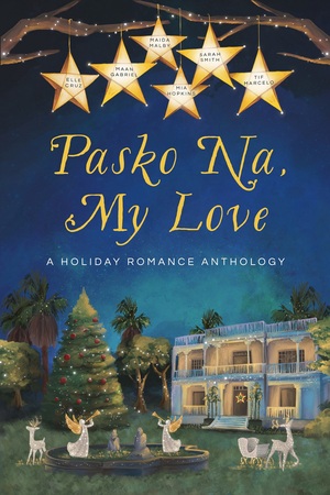 Pasko Na, My Love by Mia Hopkins, Maida Malby, Preslaysa Williams, Sarah Smith, Elle Cruz, Tif Marcelo, Maan Gabriel