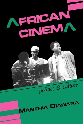 African Cinema: Politics and Culture by Manthia Diawara