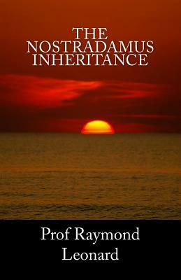 The Nostradamus Inheritance by Raymond Leonard
