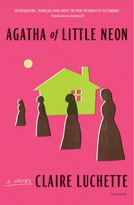 Agatha of Little Neon by Claire Luchette