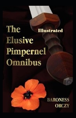 The Elusive Pimpernel Illustrated by Baroness Orczy