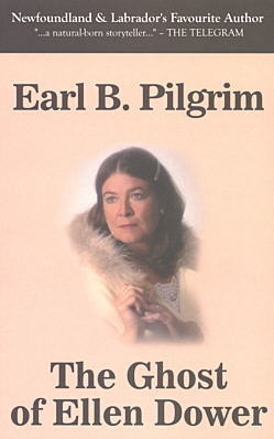 The Ghost Of Ellen Dower by Earl B. Pilgrim