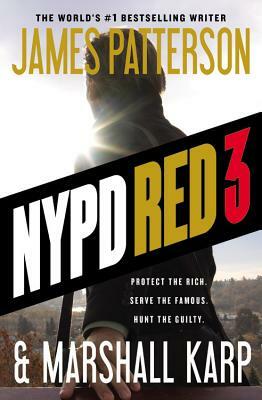 NYPD Red 3 by Marshall Karp, James Patterson