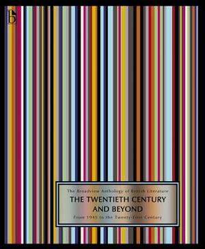 The Broadview Anthology of British Literature Volume 6b: The Twentieth Century and Beyond: From 1945 to the Twenty-First Century by 