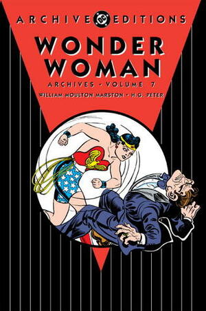 Wonder Woman Archives, Vol. 7 by William Moulton Marston, Harry G. Peter