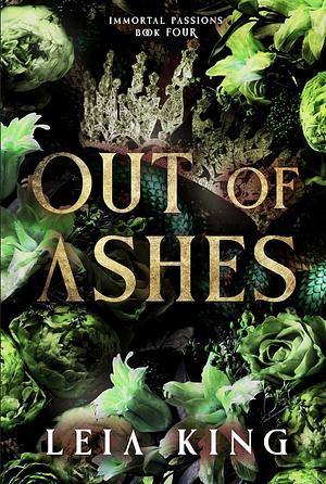 Out of Ashes by Leia King