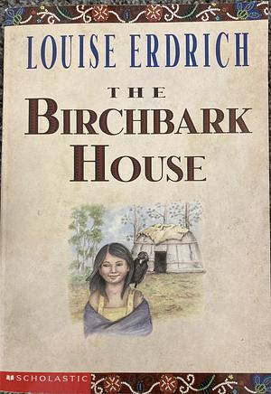 The Birchbark House by Louise Erdrich