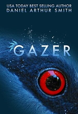 Gazer: A Spectral Worlds Story by Daniel Arthur Smith