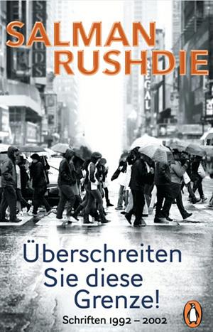 Überschreiten Sie diese Grenze by Salman Rushdie