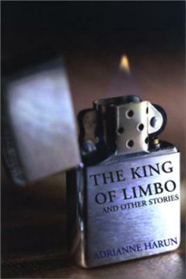 The King of Limbo and Other Stories by Adrianne Harun
