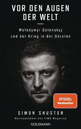 Vor den Augen der Welt: Wolodymyr Selenskyj und der Krieg in der Ukraine by Simon Shuster