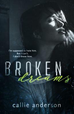 Broken Dreams by Callie Anderson