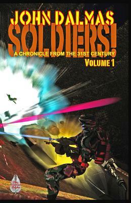Soldiers! Volume 1 by John Dalmas