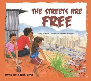 The Streets are Free by Karen Englander, Kurusa, Monika Doppert