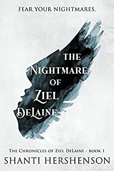 The Nightmare of Ziel DeLaine by Shanti Hershenson