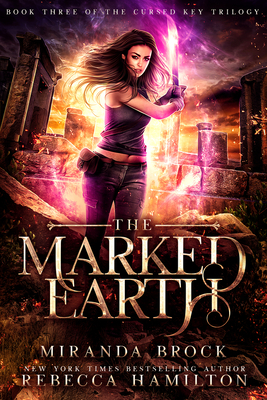 The Marked Earth: A New Adult Urban Fantasy Romance Novel by Rebecca Hamilton, Miranda Brock