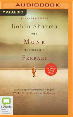 The Monk Who Sold His Ferrari: A Fable about Fulfilling Your Dreams & Reaching Your Destiny by Robin S. Sharma