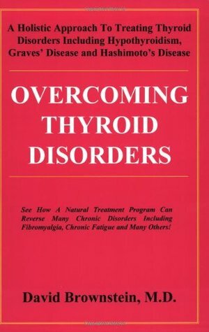 Overcoming Thyroid Disorders by David Brownstein