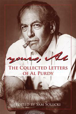 Yours, Al: The Collected Letters of Al Purdy by Al Purdy