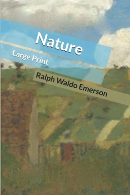 Nature: Large Print by Ralph Waldo Emerson