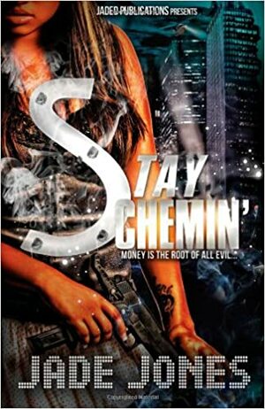 Stay Schemin by Jade Jones