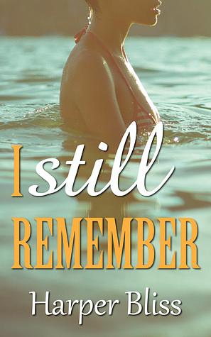 I Still Remember by Harper Bliss