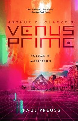 Arthur C. Clarke's Venus Prime 2-Maelstrom by Paul Preuss, Paul Preuss, Arthur C. Clarke