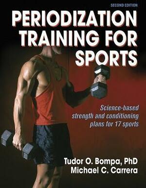Periodization Training for Sports by Michael C. Carrera, Tudor O. Bompa