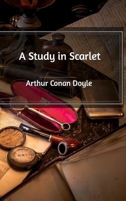 A Study in Scarlet by Arthur Conan Doyle