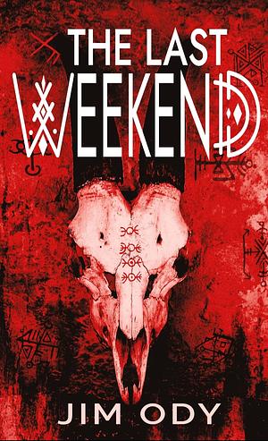 The Last Weekend by Jim Ody, Jim Ody