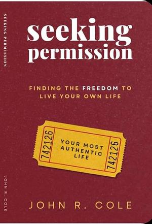 Seeking Permission by John R. Cole