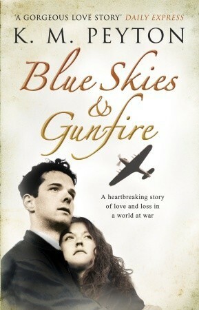 Blue Skies and Gunfire by K.M. Peyton
