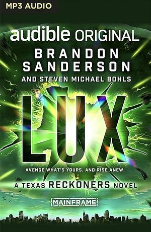 Lux: A Texas Reckoners Novel by Brandon Sanderson