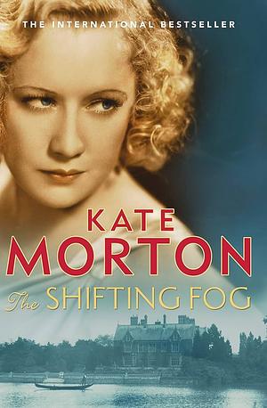 The Shifting Fog by Kate Morton