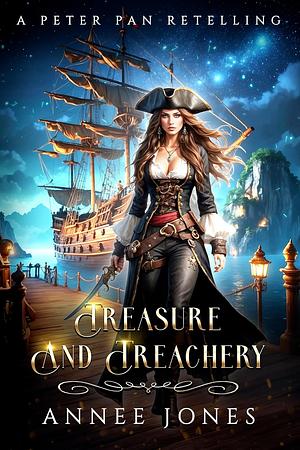 Treasure and Treachery: A Peter Pan Retelling by Annee Jones