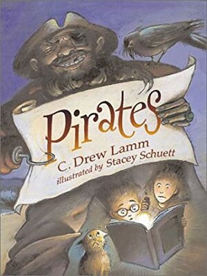 Pirates by Stacey Schuett, C. Drew Lamm